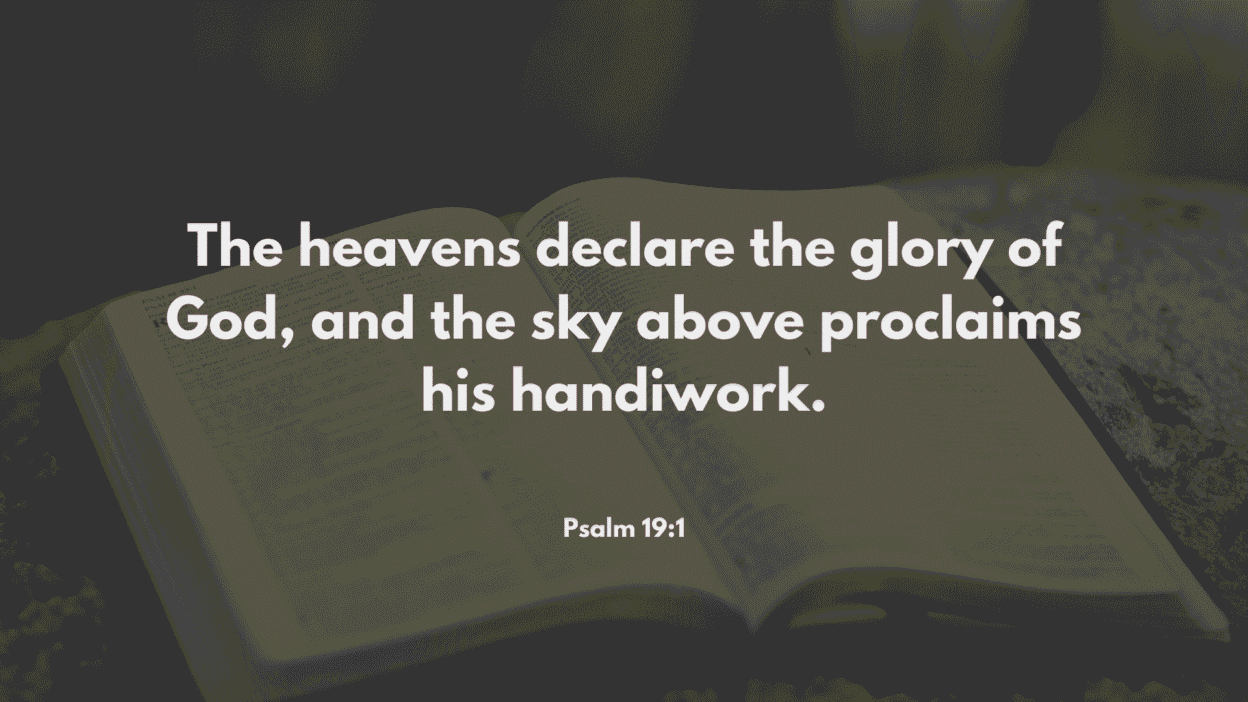 "Inspirational Bible Quote - Psalm 19:1 on how creation proclaims God's majesty." 17-may-bible-verse-2025