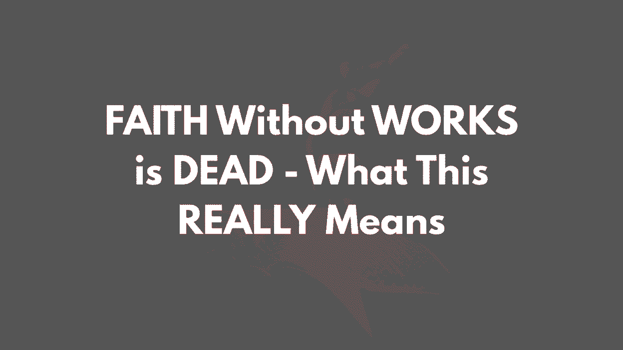 faith without works is dead scripture