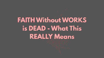 faith without works is dead scripture