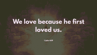 1 John 4:19 Bible Verse - 'We love because He first loved us.' Christian scripture on God's love.