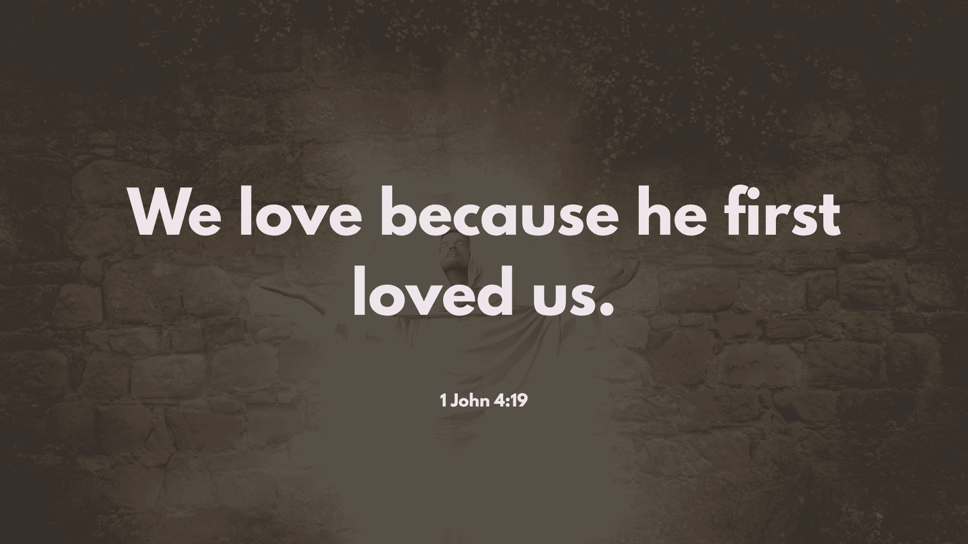 1 John 4:19 Bible Verse - 'We love because He first loved us.' Christian scripture on God's love.