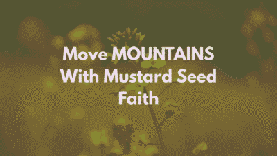 with the faith of a mustard seed