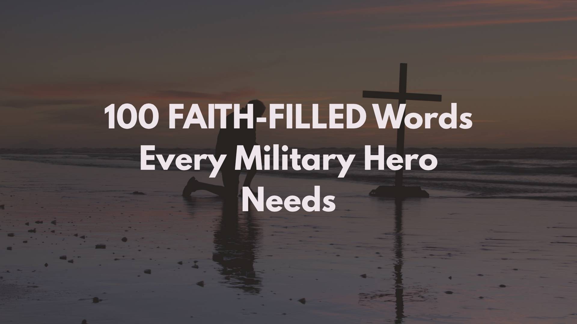 100 Faith-Filled Quotes to Encourage and Strengthen Soldiers