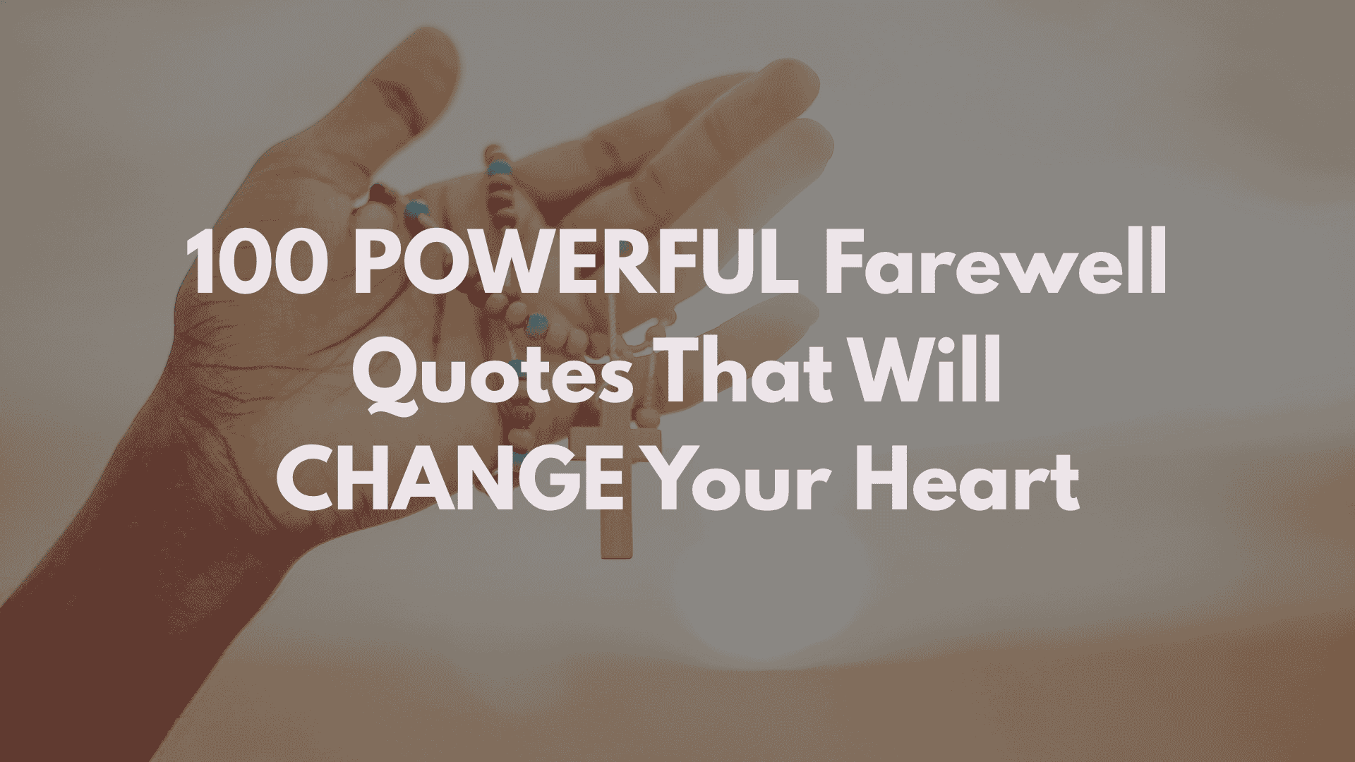 100 Motivational Faith-Filled Farewell Quotes | Christian Inspiration