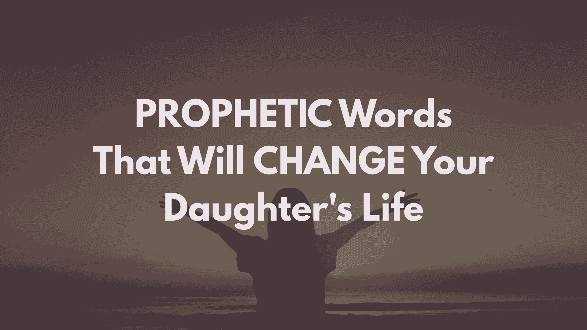 Words of Encouragement for Daughters – 100 Faith-Filled Quotes
