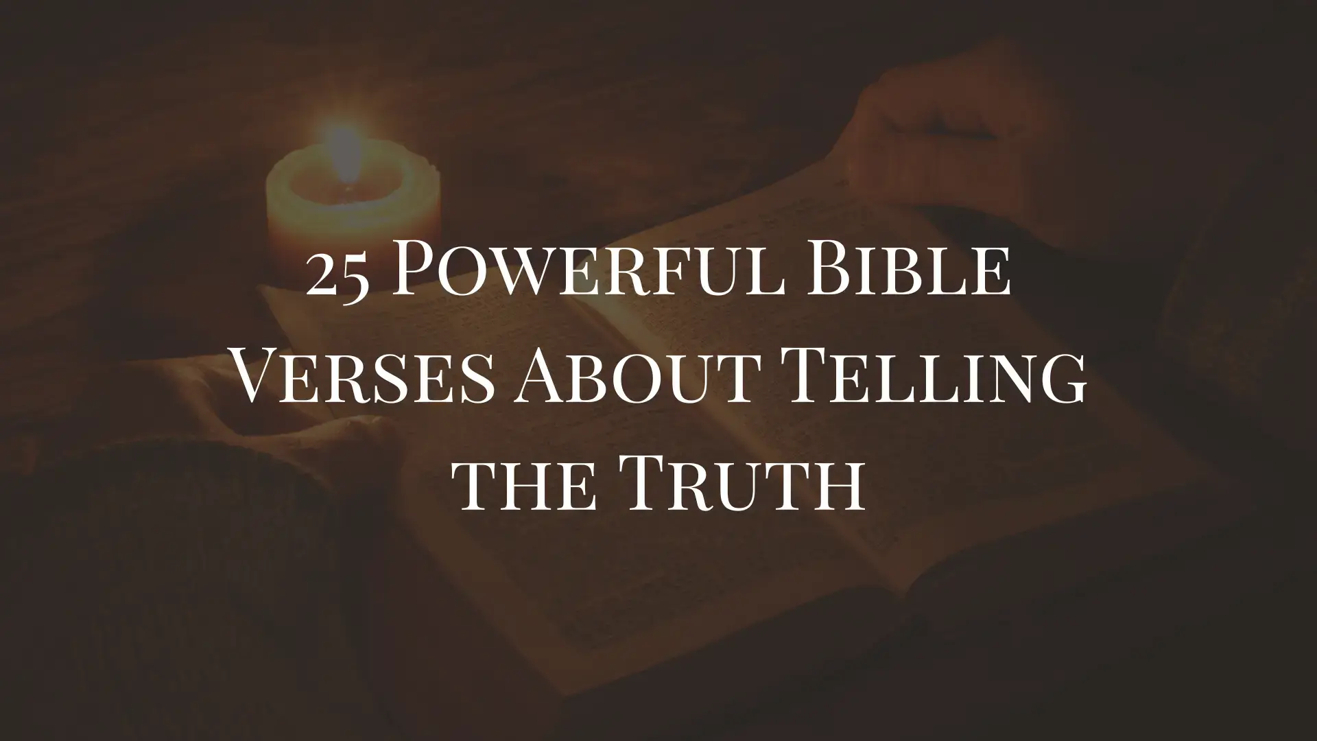 25 Powerful Bible Verses About Telling the Truth