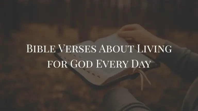 Bible Verses About Living for God Every Day