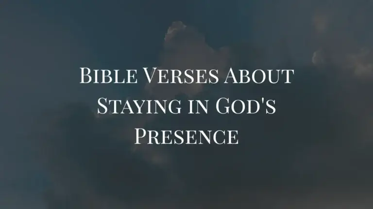 Bible Verses About Staying in God's Presence