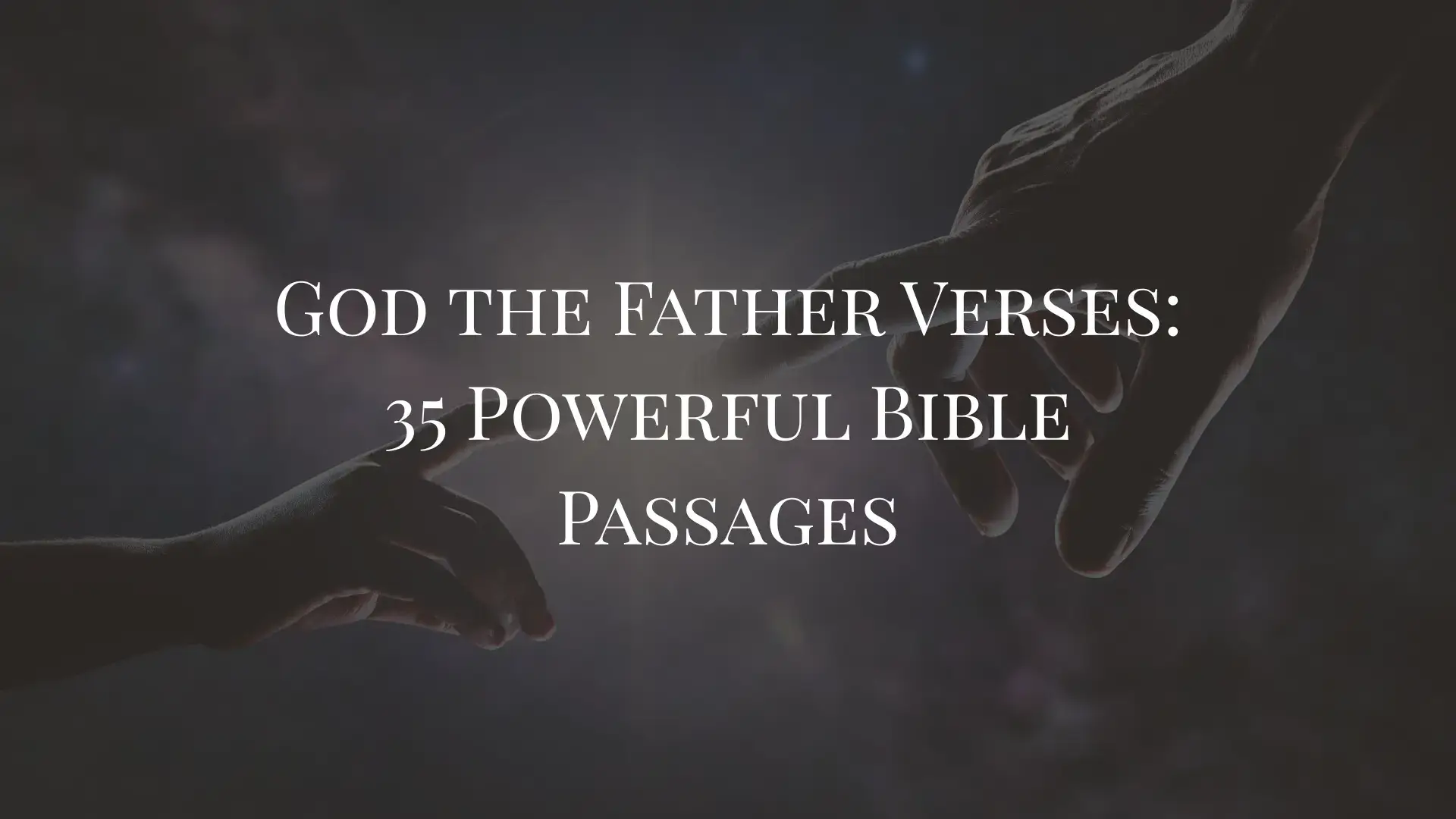 God the Father Verses 35 Powerful Bible Passages