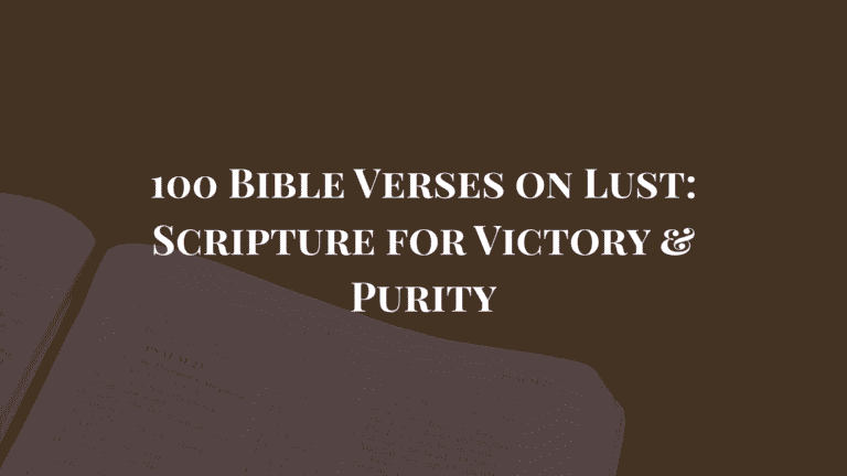 100 Bible Verses on Lust Scripture for Victory & Purity