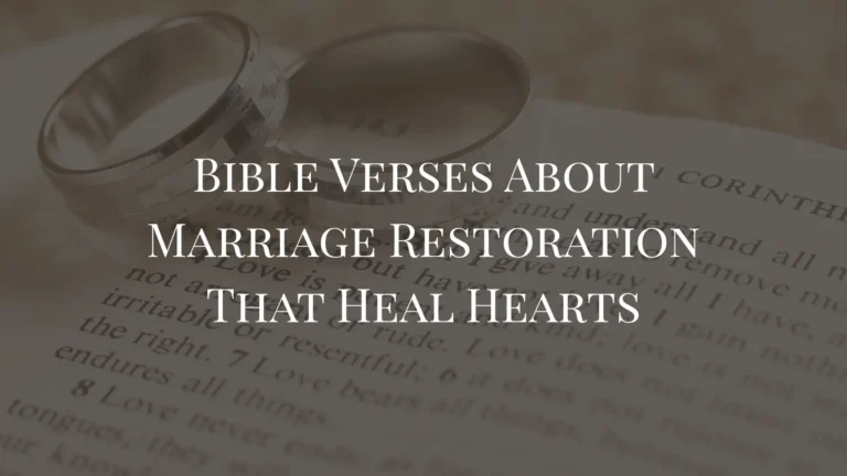 Bible Verses About Marriage Restoration That Heal Hearts