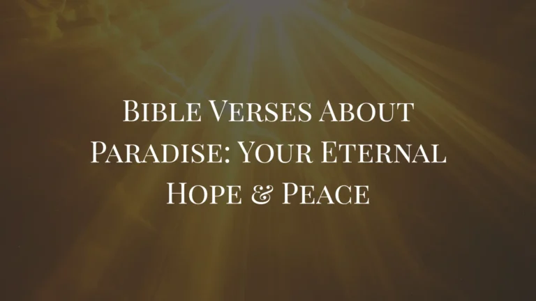 Bible Verses About Paradise Your Eternal Hope & Peace