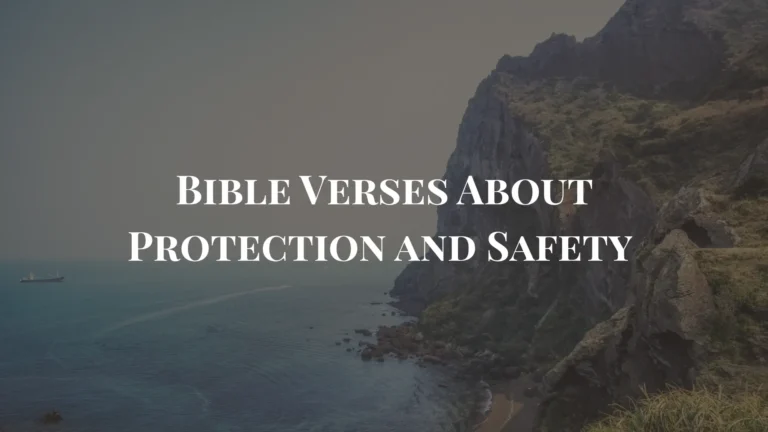 Bible Verses About Protection and Safety