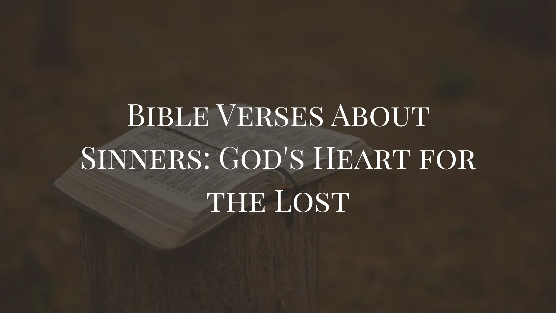 Bible Verses About Sinners God's Heart for the Lost