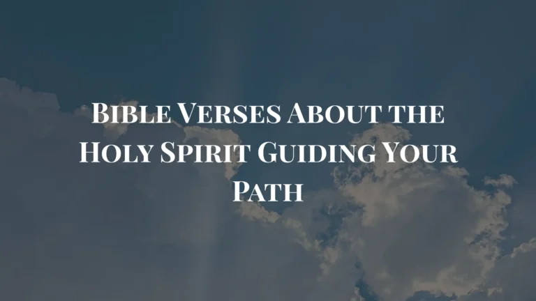 Bible Verses About the Holy Spirit Guiding Your Path