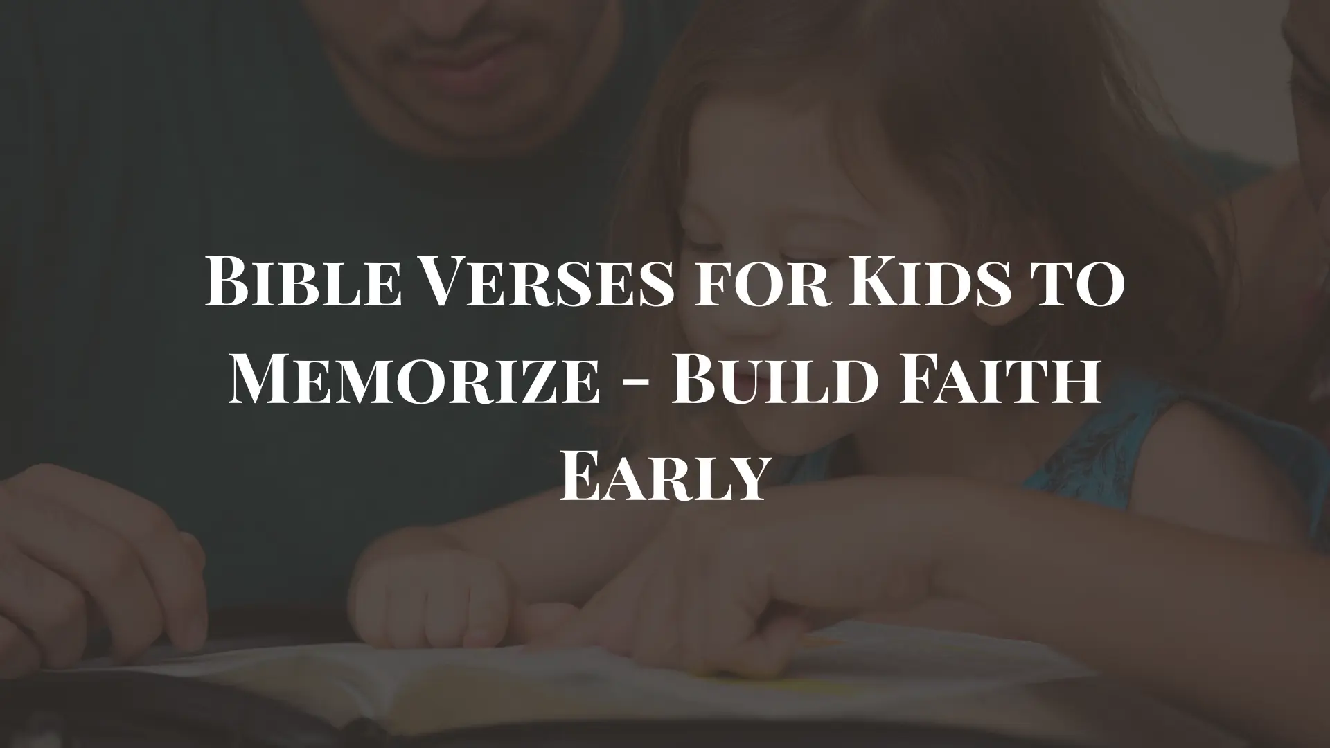 Bible Verses for Kids to Memorize - Build Faith Early