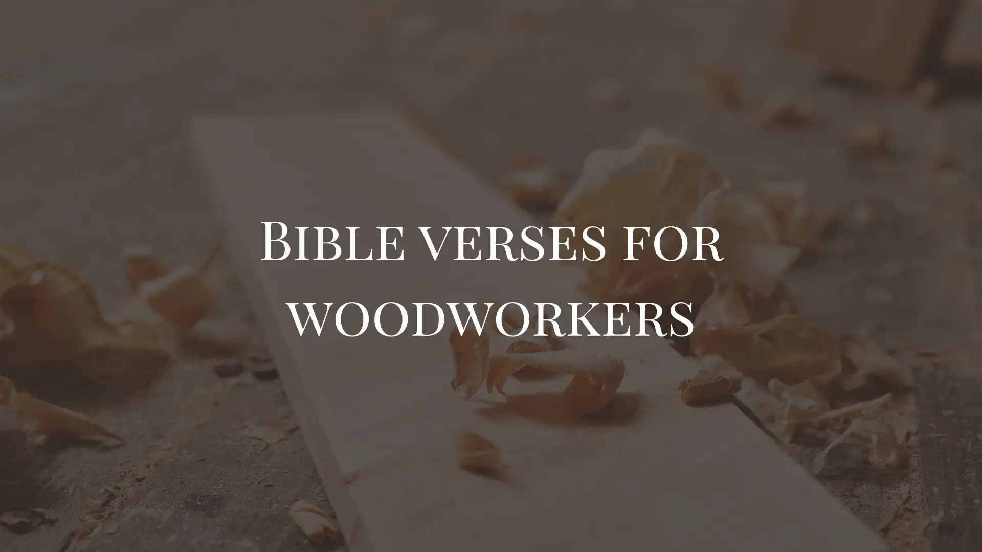 Bible verses for woodworkers