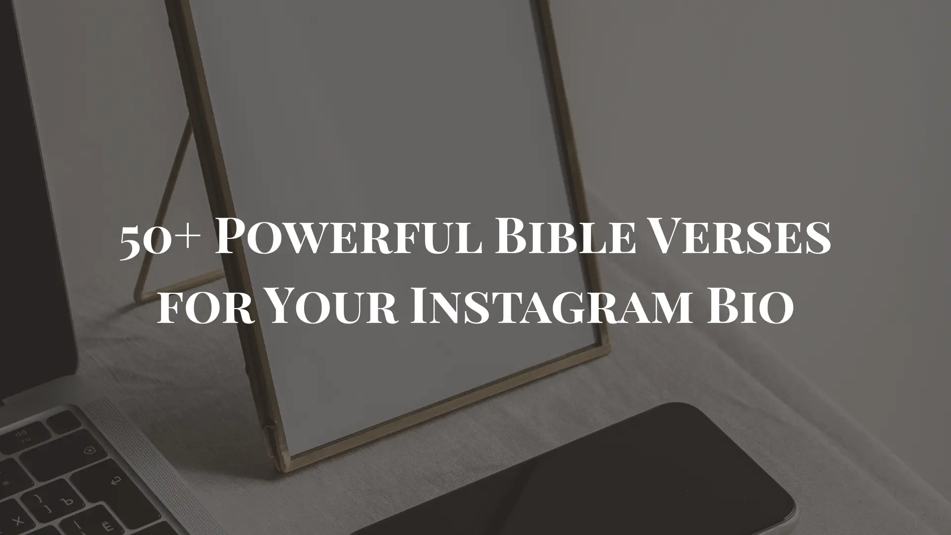 50+ Powerful Bible Verses for Your Instagram Bio