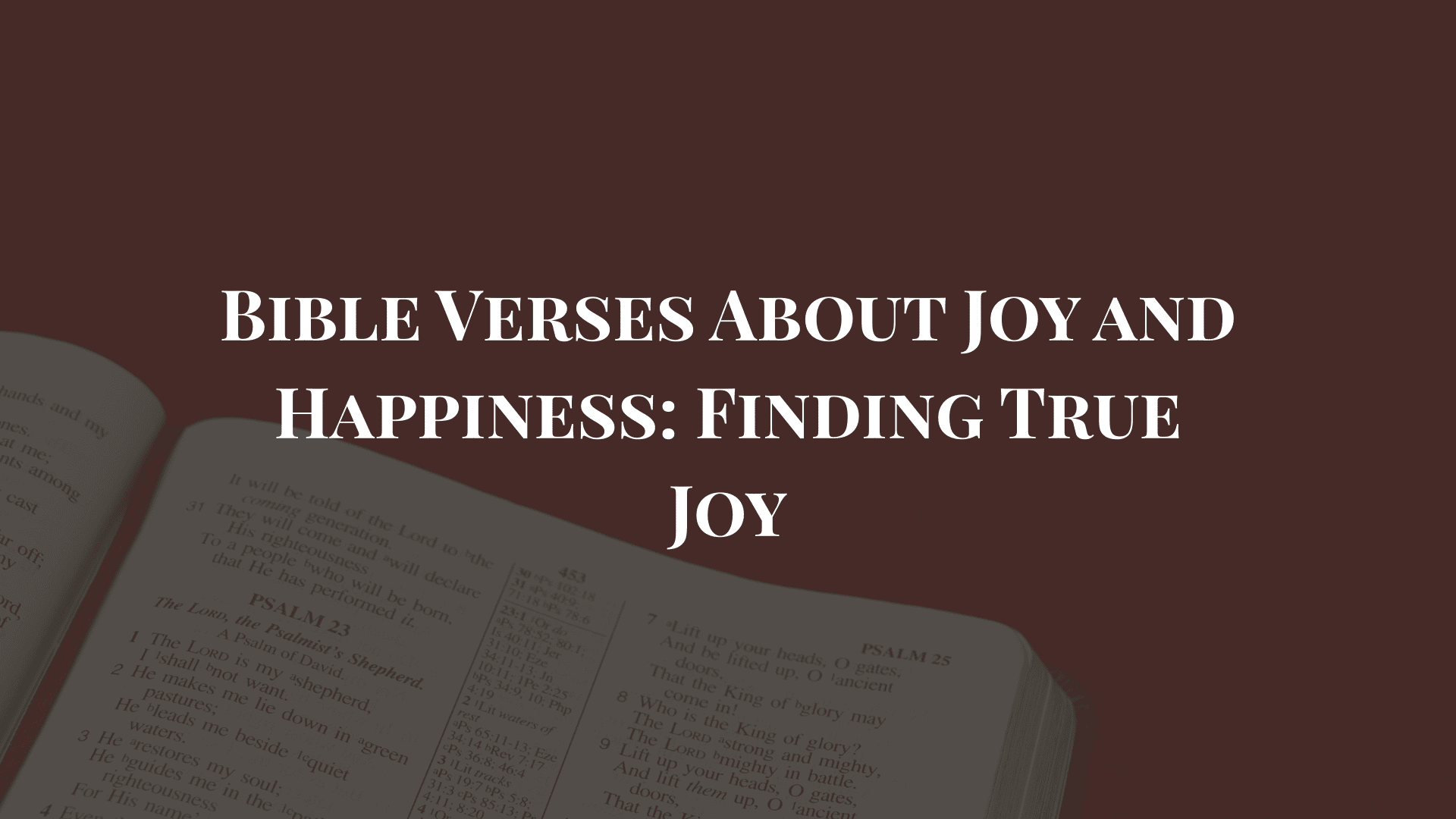 Bible Verses About Joy and Happiness Finding True Joy