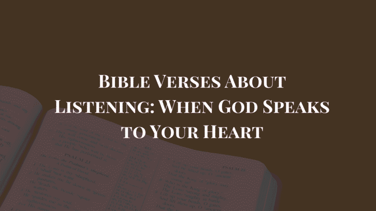 Bible Verses About Listening When God Speaks to Your Heart