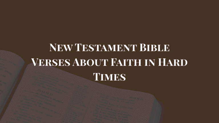 New Testament Bible Verses About Faith in Hard Times