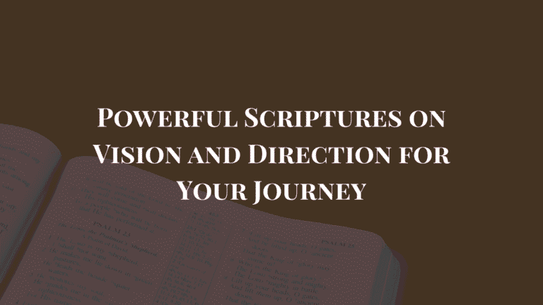 30 Powerful Scriptures on Vision and Direction for Your Journey