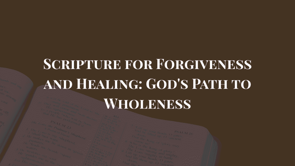 scripture for forgiveness and healing