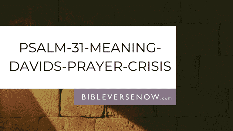 psalm-31-meaning-davids-prayer-crisis