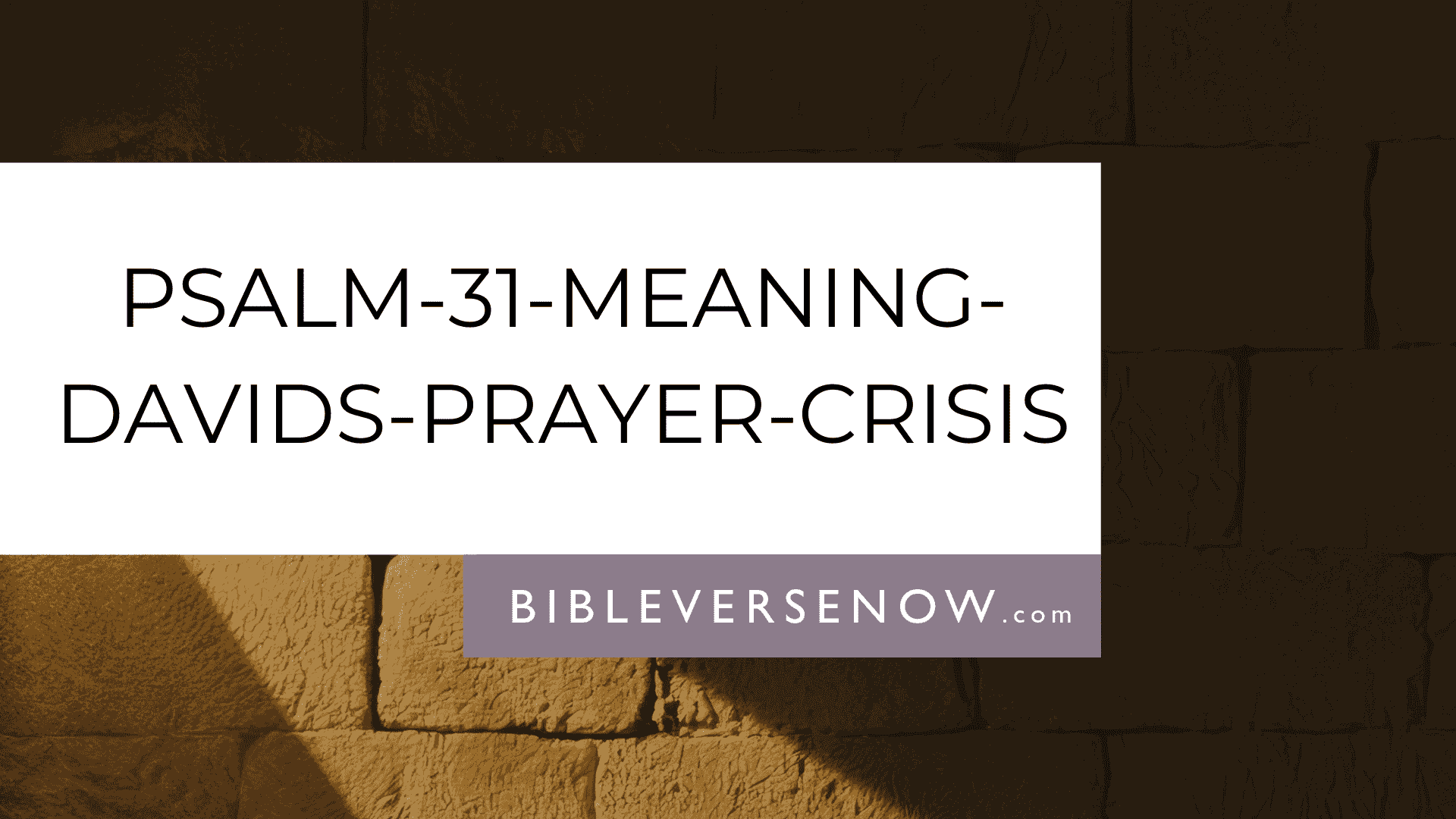 psalm-31-meaning-davids-prayer-crisis