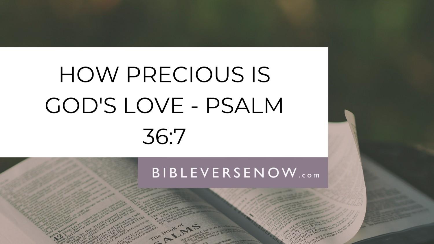 psalm-36-7-meaning-how-precious-is-your-unfailing-love